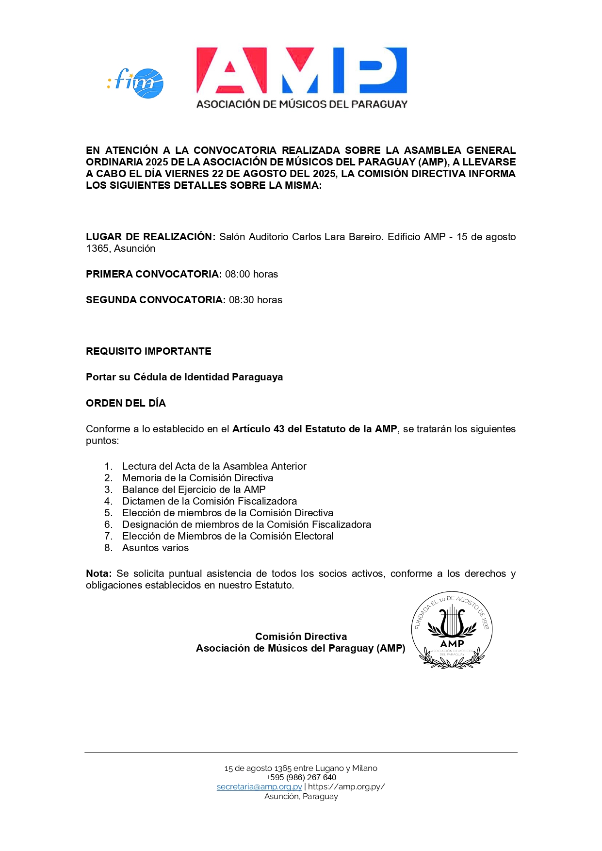 EN ATENCIÓN A LA CONVOCATORIA REALIZADA SOBRE LA ASAMBLEA GENERAL ORDINARIA 2025 DE LA ASOCIACIÓN DE MÚSICOS DEL PARAGUAY (AMP), A LLEVARSE A CABO EL DÍA VIERNES 22 DE AGOSTO DEL 2025, LA COMISIÓN DIRECTIVA INFORMA LOS SIGUIENTES DETALLES SOBRE LA MISMA: